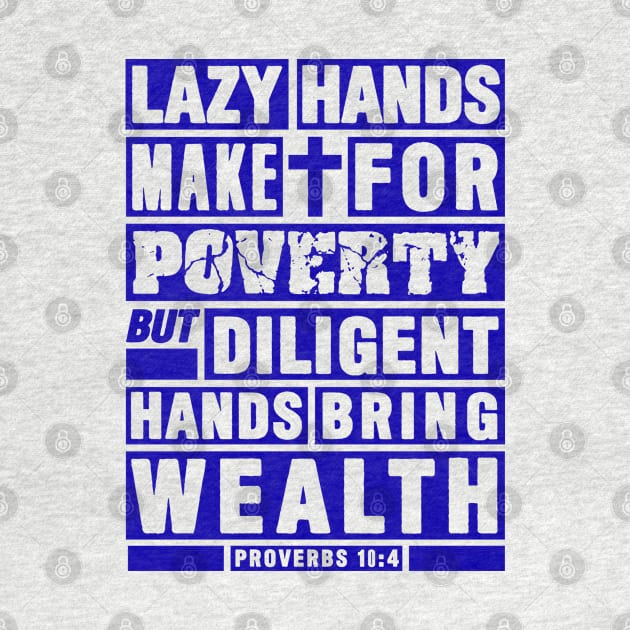 Proverbs 10:4 Diligent Hands Bring Wealth by Plushism